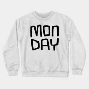 Days of The Week: My Day, Monday Crewneck Sweatshirt